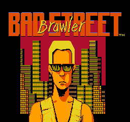 Bad Street Brawler title screen for NES